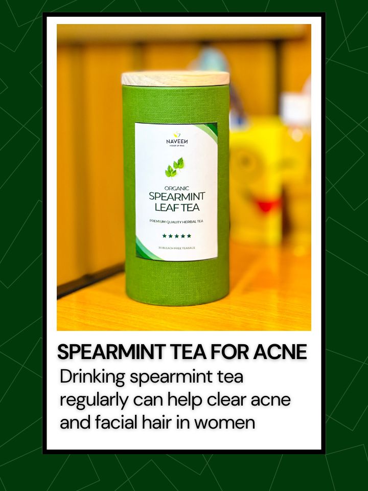 Naveen Organic Spearmint Leaf Tea container on a wooden surface with text highlighting spearmint tea’s acne-clearing benefits for women.